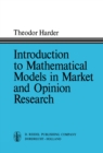 Image for Introduction to Mathematical Models in Market and Opinion Research: With Practical Applications, Computing Procedures, and Estimates of Computing Requirements