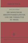 Image for Die Sowjetische Erkenntnismetaphysik und Ihr Verhaltnis zu Hegel