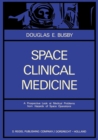 Image for Space Clinical Medicine: A Prospective Look at Medical Problems from Hazards of Space Operations