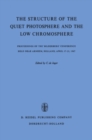 Image for The Structure of the Quiet Photosphere and the Low Chromosphere: Proceedings of the &#39;Bilderberg&#39; Conference Held Near Arnhem, Holland, April 17-21, 1967