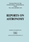 Image for Reports On Astronomy/proceedings of the Thirteenth General Assembly Prague 1967