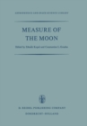 Image for Measure of the Moon: Proceedings of the Second International Conference on Selenodesy and Lunar Topography held in the University of Manchester, England May 30 - June 4, 1966 : 8