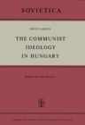 Image for Communist Ideology in Hungary: Handbook for Basic Research