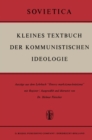 Image for Kleines Textbuch Der Kommunistischen Ideologie: Auszuge aus dem Lehrbuch &quot;Osnovy marksizma-leninizma&quot; mit Register