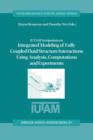 Image for IUTAM Symposium on Integrated Modeling of Fully Coupled Fluid Structure Interactions Using Analysis, Computations and Experiments : Proceedings of the IUTAM Symposium held at Rutgers University, New J