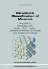 Image for Structural Classification of Minerals : Volume 3: Minerals with ApBq...ExFy...nAq. General Chemical Formulas and Organic Minerals