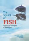 Image for The Senses of Fish : Adaptations for the Reception of Natural Stimuli