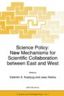 Image for Science Policy : New Mechanisms for Scientific Collaboration between East and West