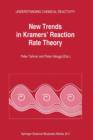 Image for New Trends in Kramers’ Reaction Rate Theory