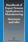 Image for Handbook of Expert Systems Applications in Manufacturing Structures and rules