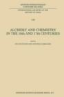 Image for Alchemy and Chemistry in the 16th and 17th Centuries