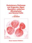 Image for Evolutionary Pathways and Enigmatic Algae : Cyanidium caldarium (Rhodophyta) and Related Cells