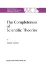 Image for The Completeness of Scientific Theories : On the Derivation of Empirical Indicators within a Theoretical Framework: The Case of Physical Geometry