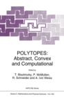 Image for Polytopes : Abstract, Convex and Computational