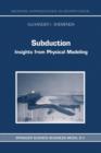 Image for Subduction : Insights from Physical Modeling