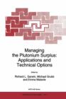 Image for Managing the Plutonium Surplus: Applications and Technical Options