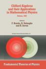 Image for Clifford Algebras and their Applications in Mathematical Physics : Proceedings of the Third Conference held at Deinze, Belgium, 1993