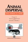 Image for Animal Dispersal : Small mammals as a model
