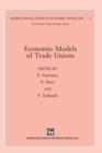 Image for Economic Models of Trade Unions