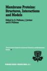 Image for Membrane Proteins: Structures, Interactions and Models : Proceedings of the Twenty-Fifth Jerusalem Symposium on Quantum Chemistry and Biochemistry Held in Jerusalem, Israel, May 18–21,1992