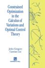 Image for Constrained Optimization in the Calculus of Variations and Optimal Control Theory