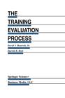 Image for The Training Evaluation Process : A Practical Approach to Evaluating Corporate Training Programs