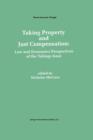 Image for Taking Property and Just Compensation : Law and Economics Perspectives of the Takings Issue