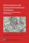 Image for Histochemical and Immunohistochemical Techniques : Applications to pharmacology and toxicology