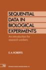 Image for Sequential Data in Biological Experiments : An introduction for research workers