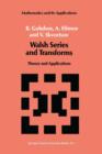 Image for Walsh Series and Transforms : Theory and Applications