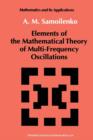 Image for Elements of the Mathematical Theory of Multi-Frequency Oscillations