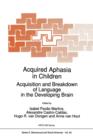 Image for Acquired Aphasia in Children : Acquisition and Breakdown of Language in the Developing Brain