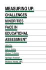 Image for Measuring Up : Challenges Minorities Face in Educational Assessment