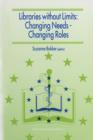 Image for Libraries without Limits: Changing Needs — Changing Roles : Proceedings of the 6th European Conference of Medical and Health Libraries, Utrecht, 22–27 June 1998