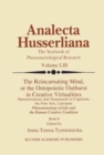 Image for The Reincarnating Mind, or the Ontopoietic Outburst in Creative Virtualities : Harmonisations and Attunement in Cognition, the Fine Arts, Literature Phenomenology of Life and the Human Creative Condit