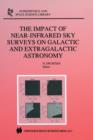 Image for The Impact of Near-Infrared Sky Surveys on Galactic and Extragalactic Astronomy : Proceedings of the 3rd EUROCONFERENCE on Near-Infrared Surveys held at Meudon Observatory, France, June 19–20, 1997