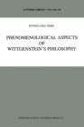 Image for Phenomenological Aspects of Wittgenstein’s Philosophy
