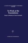 Image for To Work at the Foundations : Essays in Memory of Aron Gurwitsch