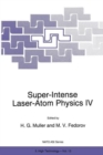 Image for Super-Intense Laser-Atom Physics IV