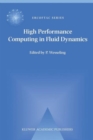 Image for High Performance Computing in Fluid Dynamics : Proceedings of the Summerschool on High Performance Computing in Fluid Dynamics held at Delft University of Technology, The Netherlands, June 24–28 1996