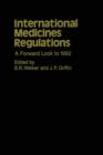 Image for International Medicines Regulations : A Forward Look to 1992