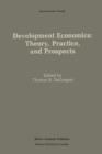 Image for Development Economics: Theory, Practice, and Prospects