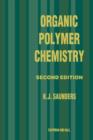 Image for Organic Polymer Chemistry : An Introduction to the Organic Chemistry of Adhesives, Fibres, Paints, Plastics and Rubbers