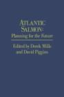Image for Atlantic Salmon : Planning for the Future The Proceedings of the Third International Atlantic Salmon Symposium – held in Biarritz, France, 21–23 October, 1986
