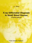 Image for X-Ray Differential Diagnosis in Small Bowel Disease