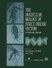 Image for The Molecular Biology of Insect Disease Vectors : A Methods Manual