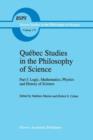 Image for Quebec Studies in the Philosophy of Science : Part I: Logic, Mathematics, Physics and History of Science