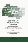 Image for East-West Life Expectancy Gap in Europe : Environmental and Non-Environmental Determinants