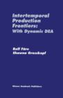 Image for Intertemporal Production Frontiers: With Dynamic DEA