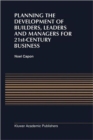 Image for Planning the Development of Builders, Leaders and Managers for 21st-Century Business: Curriculum Review at Columbia Business School